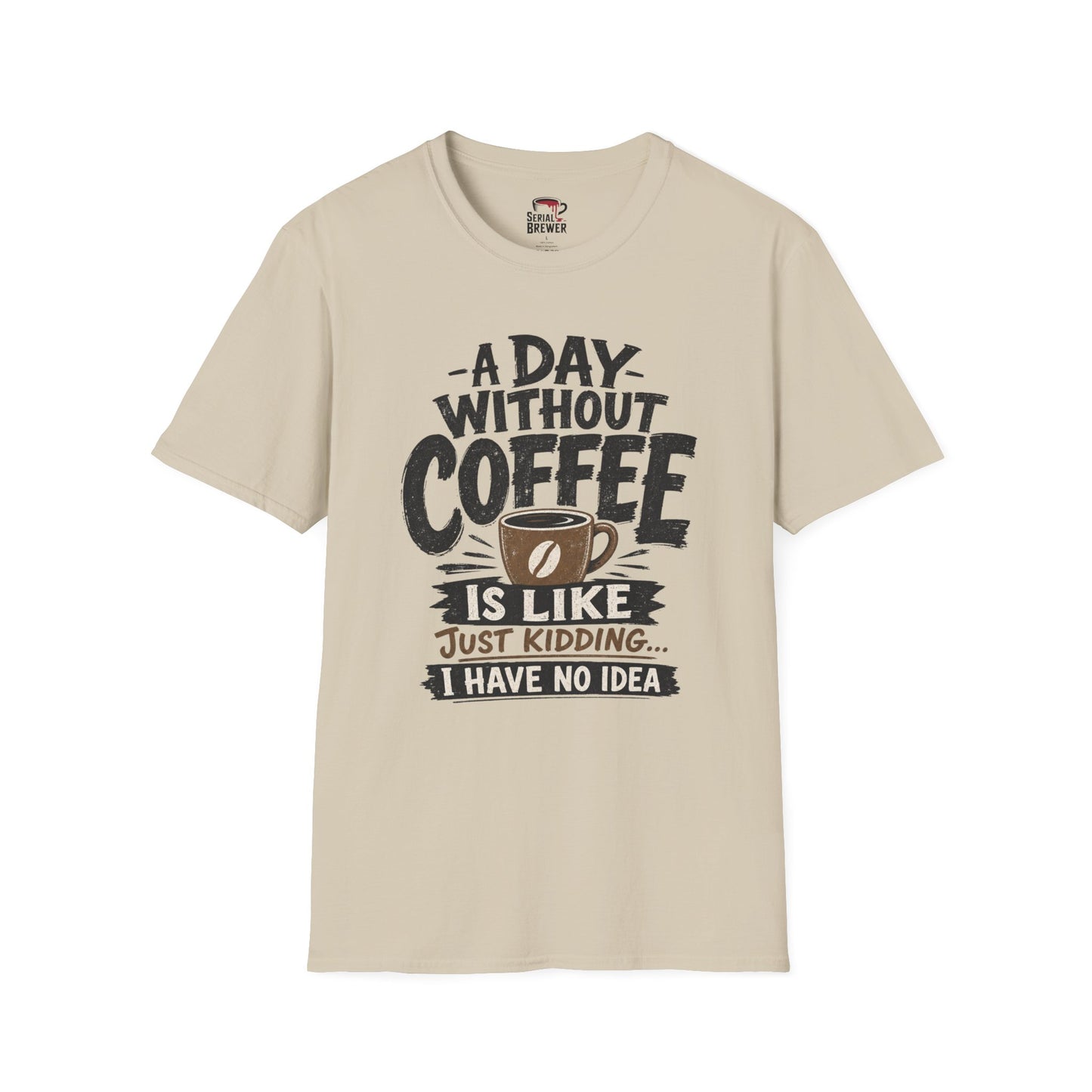 "A Day Without Coffee Is Like..." Graphic Tee