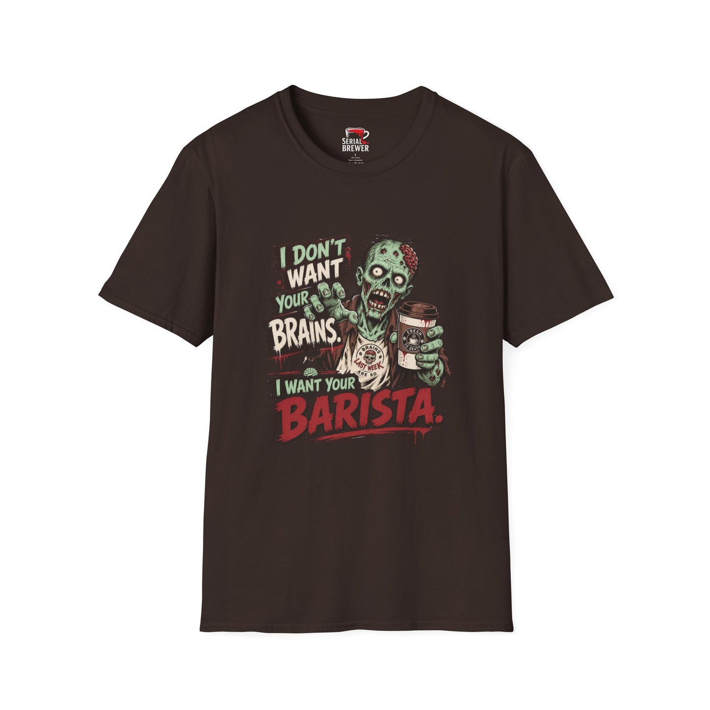 Zombie Barista T-Shirt — "I Don't Want Your Brains, I Want Your Barista" Coffee Funny Tee