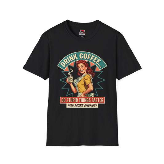 Drink Coffee Retro Tee — "Drink Coffee... Do Stupid Things Faster" Vintage Coffee T-Shirt