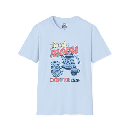 T-Shirt — "Tired Moms Coffee Club" Graphic Tee