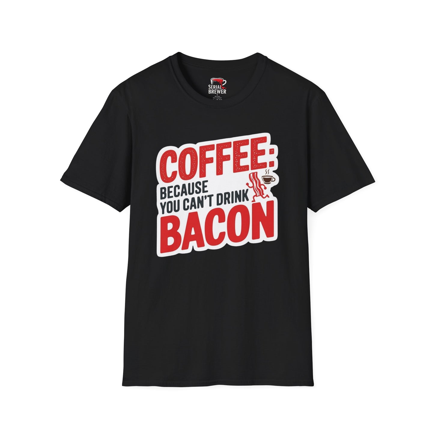 Coffee: Because You Can't Drink Bacon T-Shirt — Funny Breakfast Lover Tee