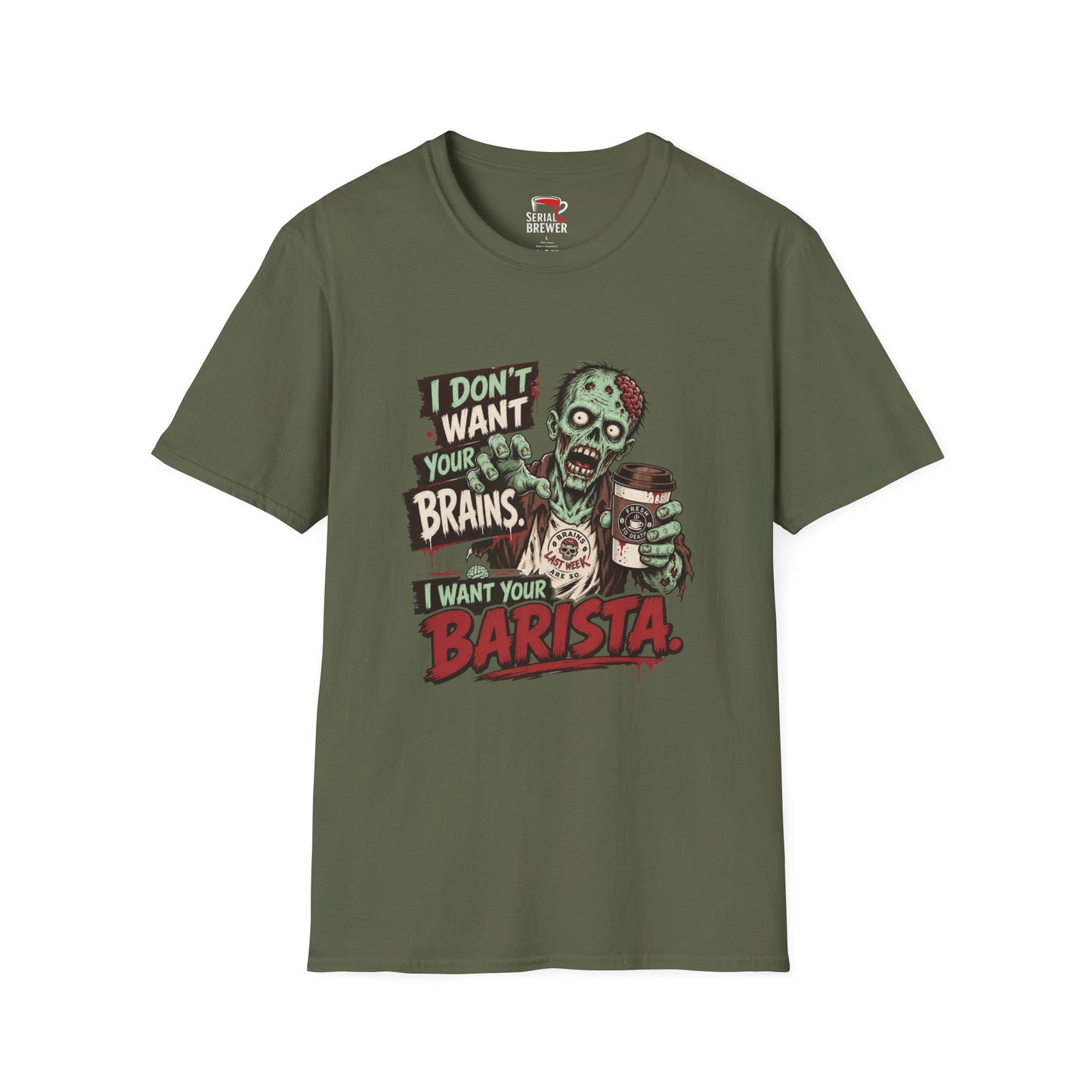 Zombie Barista T-Shirt — "I Don't Want Your Brains, I Want Your Barista" Coffee Funny Tee