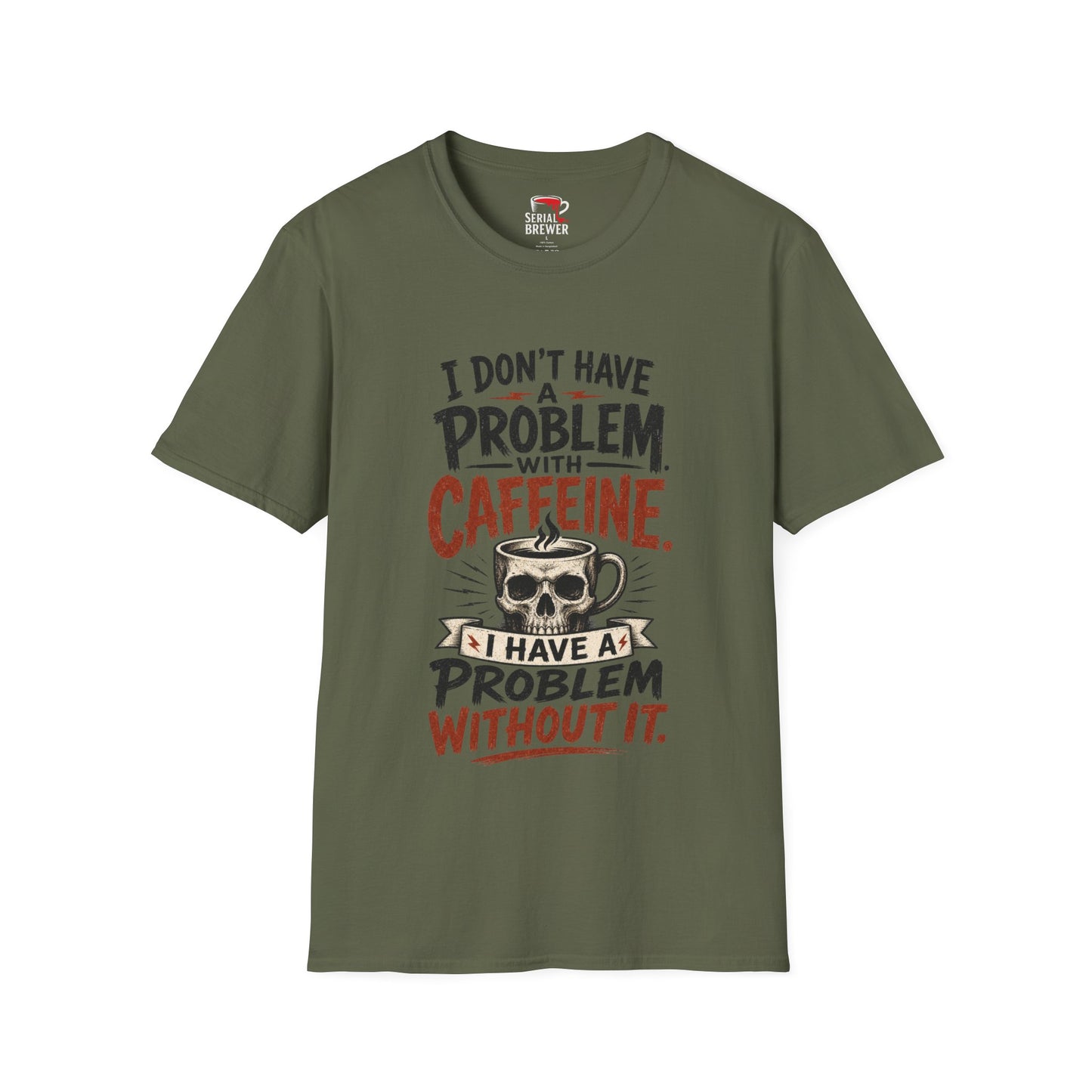 Coffee T-Shirt — “I Don’t Have a Problem with Caffeine” Funny Coffee Lover Tee