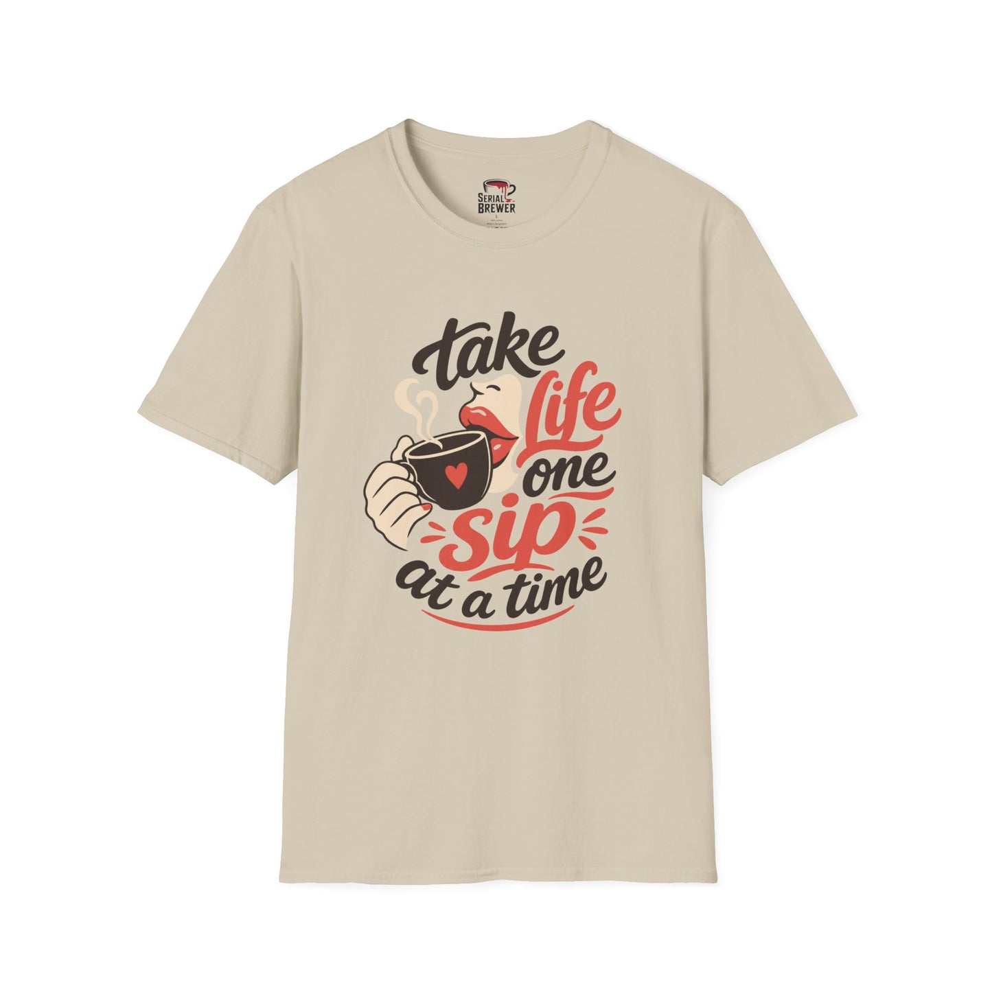 Take Life One Sip at a Time T-Shirt
