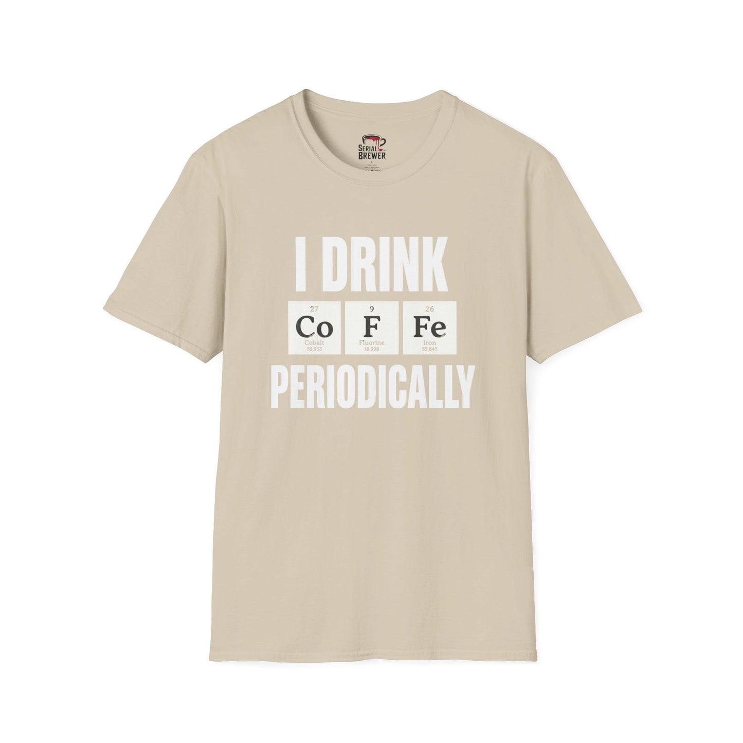 Coffee Periodically T-Shirt — "I Drink CoFFe Periodically" Funny Chemistry Coffee Tee