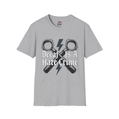 T-Shirt — “Decaf Is A Hate Crime” Coffee Lover Graphic Tee