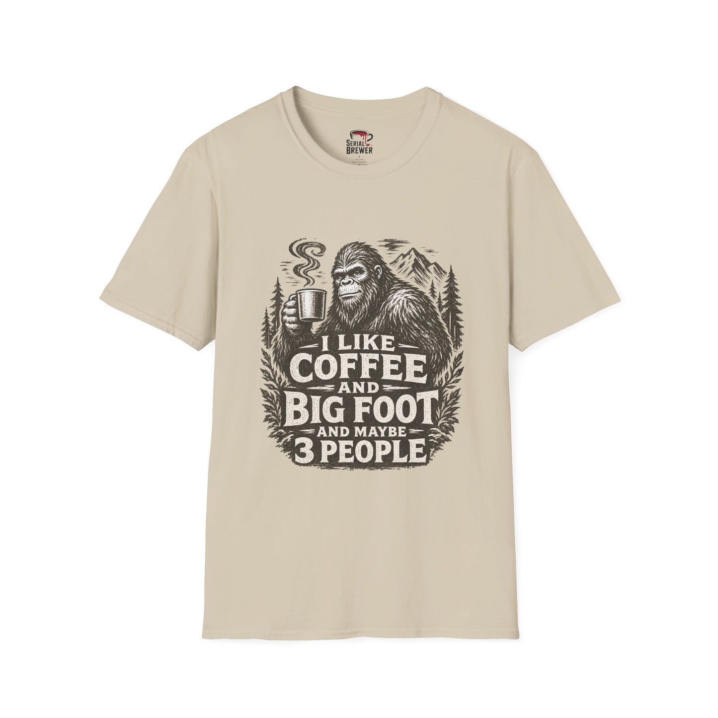 “I Like Coffee and Bigfoot (And Maybe 3 People)” Tee