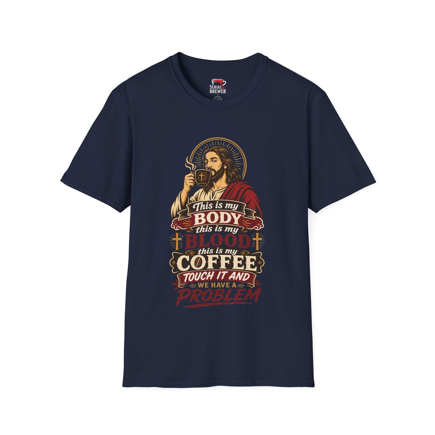 Jesus Coffee T‑Shirt — “This Is My Body, This Is My Blood… This Is My Coffee” Christian Humor Tee