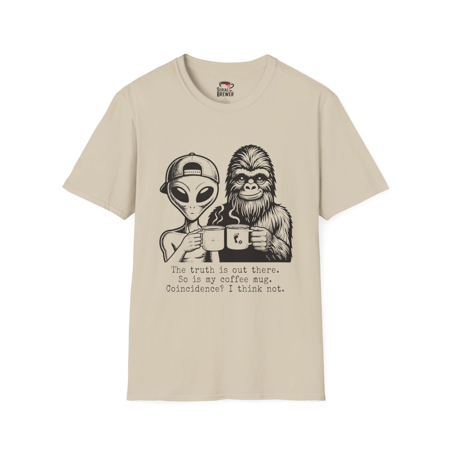 T-Shirt — Alien & Sasquatch Graphic Tee with 'The truth is out there... Is it coffee we... Coincidence? I think not.'