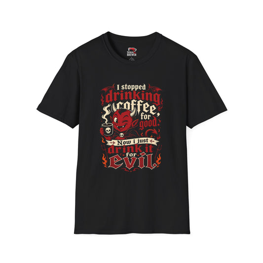 I Stopped Drinking Coffee For Good T‑Shirt — Funny Devil Coffee Graphic Tee