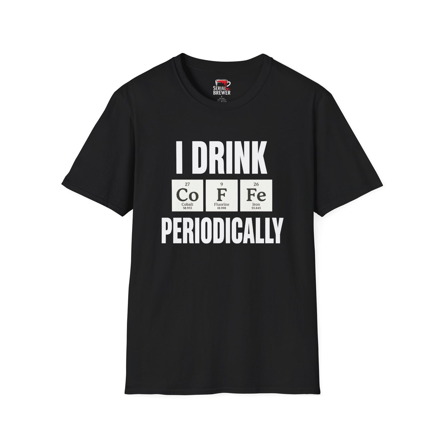 Coffee Periodically T-Shirt — "I Drink CoFFe Periodically" Funny Chemistry Coffee Tee