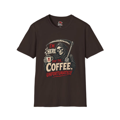 Grim Reaper "I'm Here for the Coffee, Unfortunately" T‑Shirt