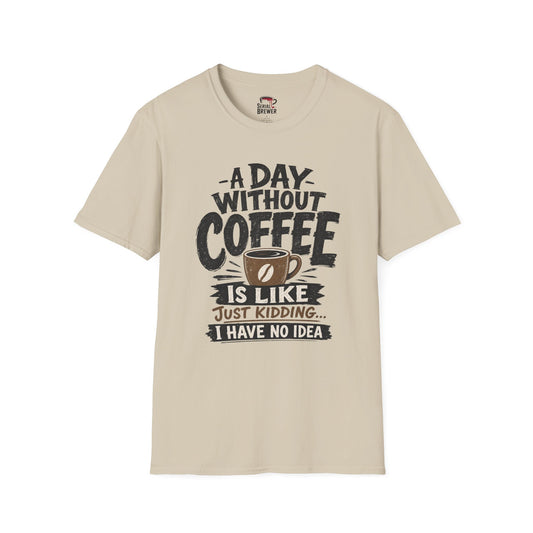 "A Day Without Coffee Is Like..." Graphic Tee