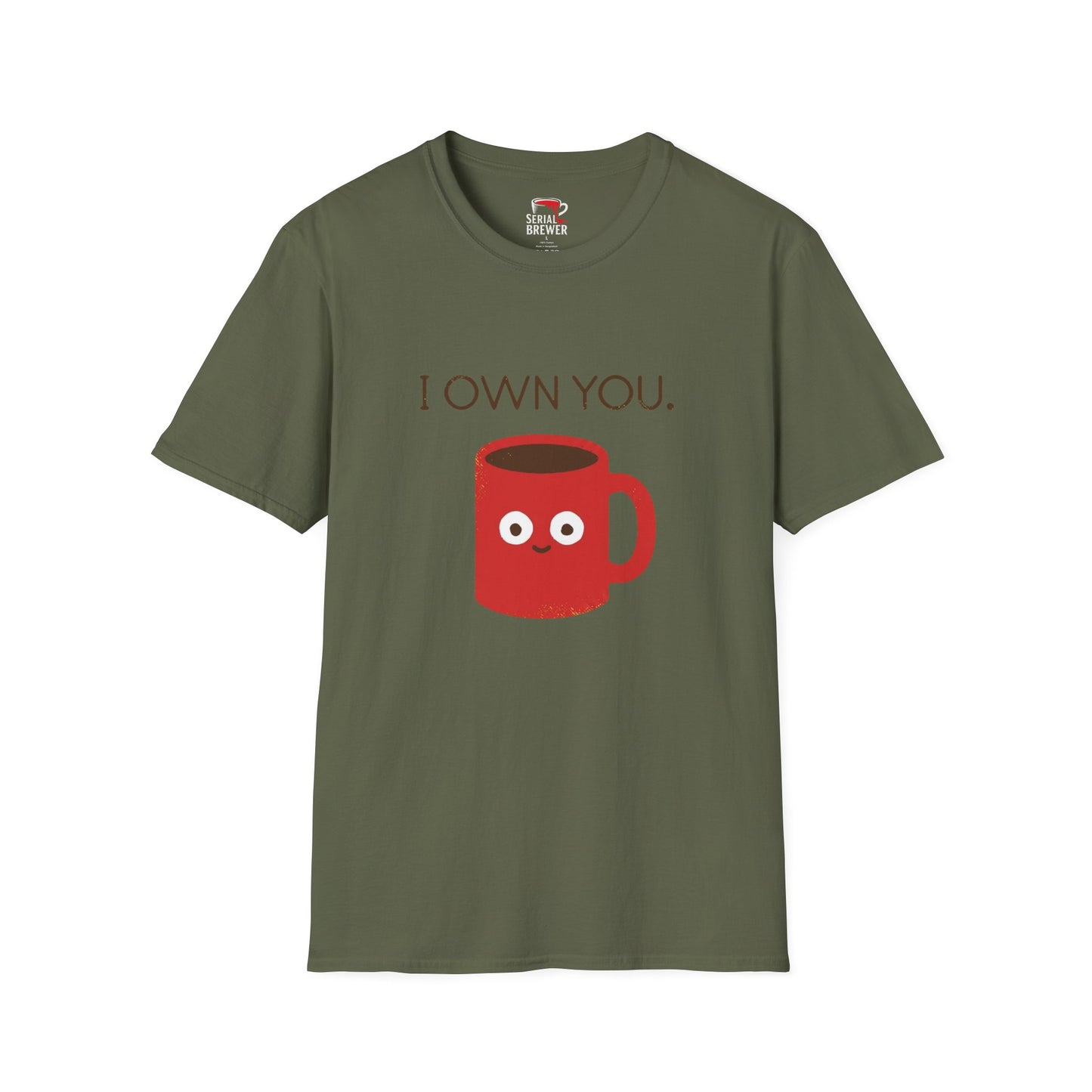 I Own You Mug T-Shirt — Funny Coffee Lover Shirt
