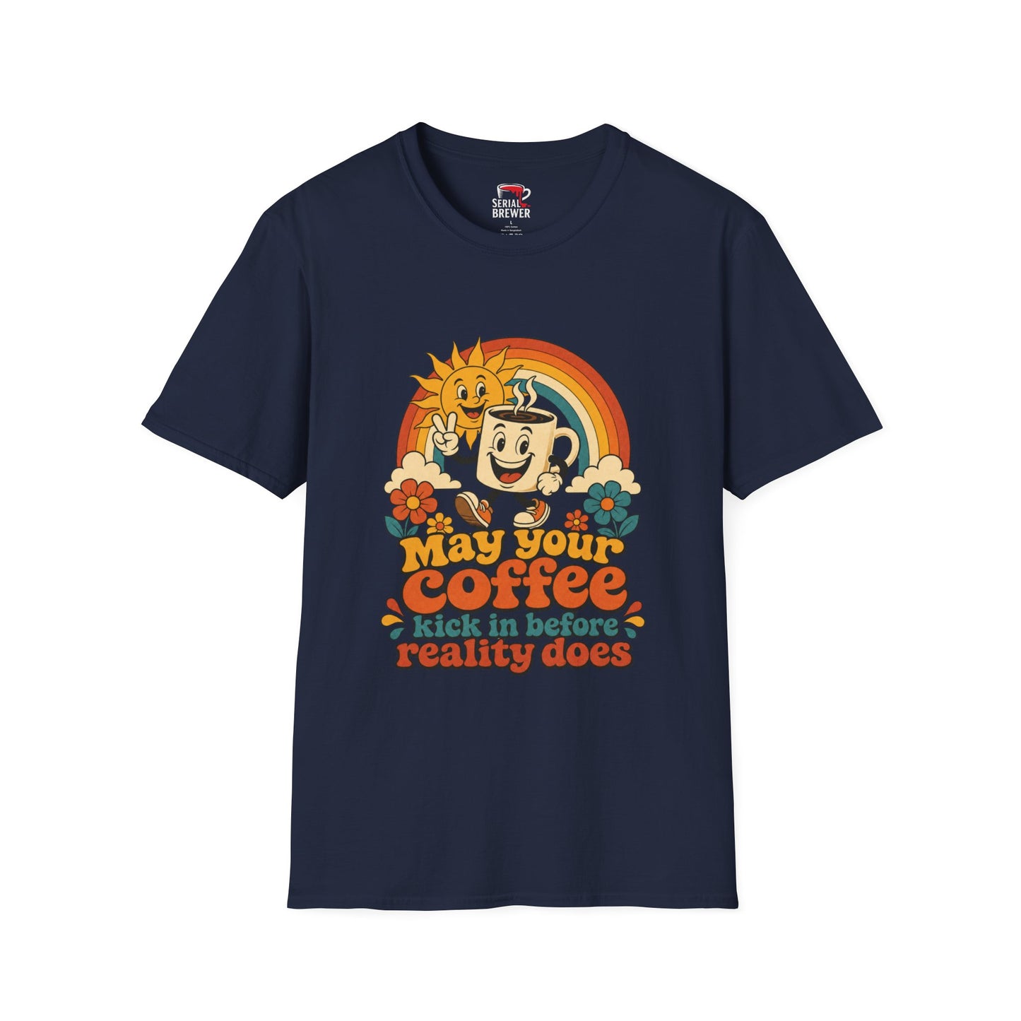 Retro Coffee Tee - "May Your Coffee Kick In Before Reality Does"