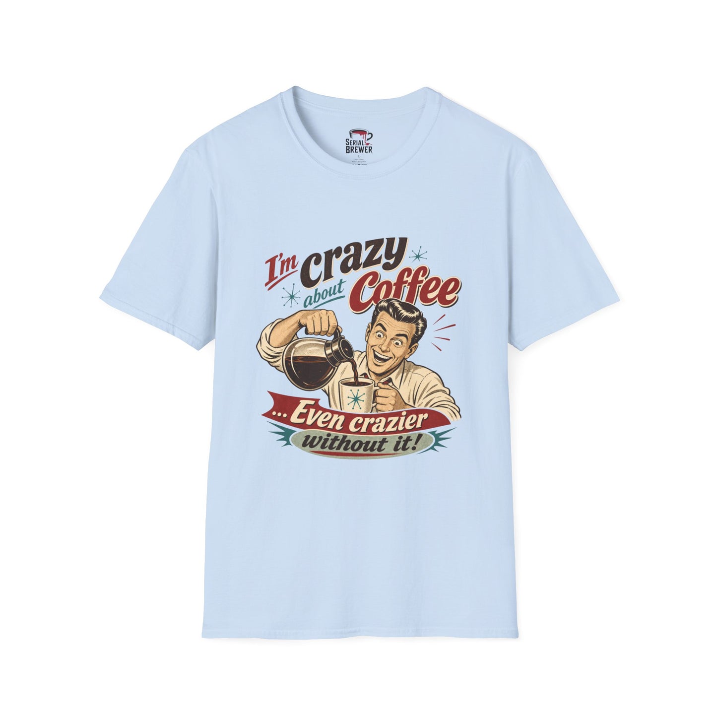 Coffee T-Shirt — "I'm Crazy About Coffee" Retro Vintage Graphic Tee