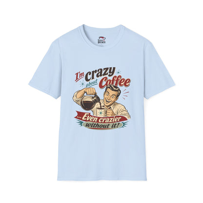 Coffee T-Shirt — "I'm Crazy About Coffee" Retro Vintage Graphic Tee