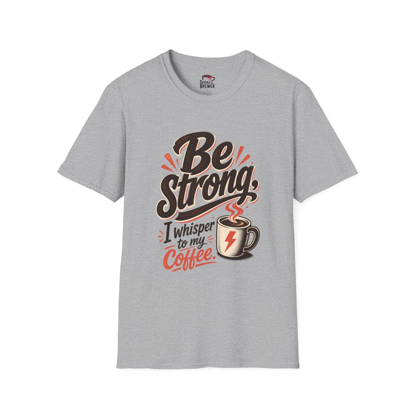 Be Strong T-Shirt