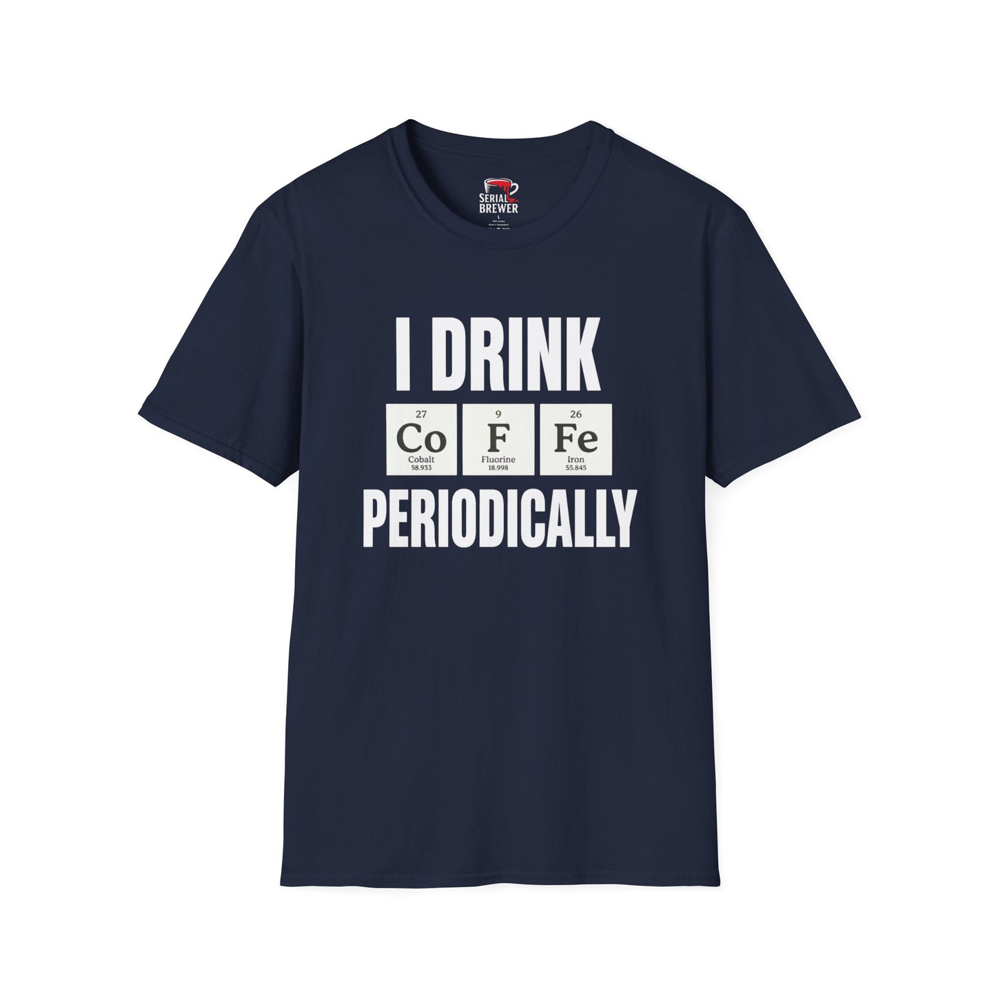 Coffee Periodically T-Shirt — "I Drink CoFFe Periodically" Funny Chemistry Coffee Tee