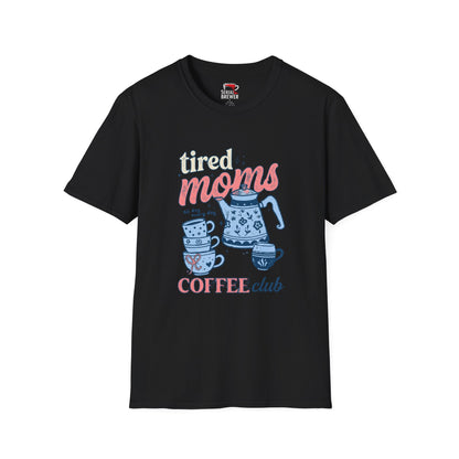 T-Shirt — "Tired Moms Coffee Club" Graphic Tee