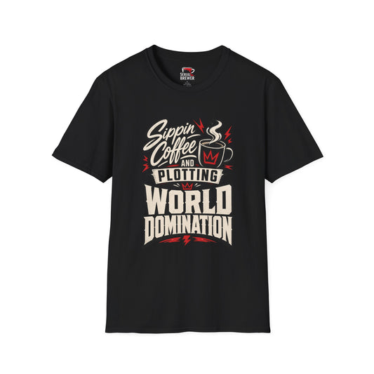 Sippin' Coffee and Plotting T-Shirt — Funny Coffee Lover Tee for World Domination