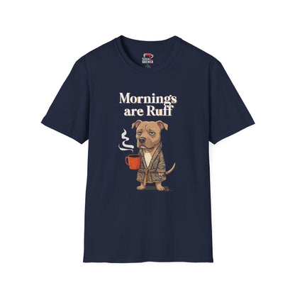 Mornings Are Ruff Dog Tee — Funny Coffee & Grumpy Pup T-Shirt