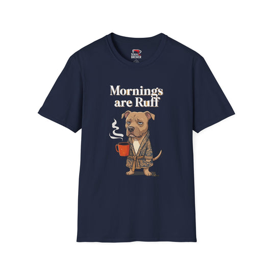 Mornings Are Ruff Dog Tee — Funny Coffee & Grumpy Pup T-Shirt