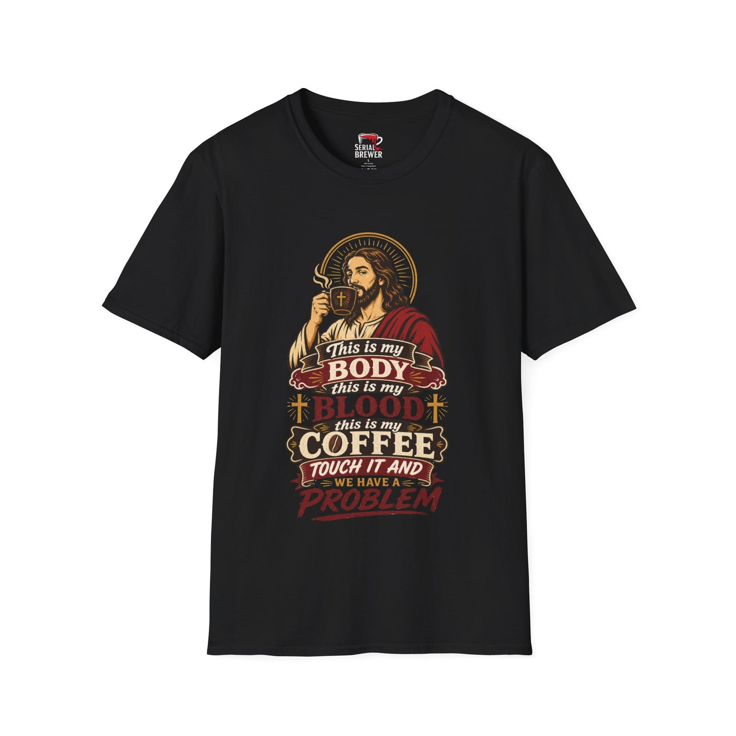 Jesus Coffee T‑Shirt — “This Is My Body, This Is My Blood… This Is My Coffee” Christian Humor Tee