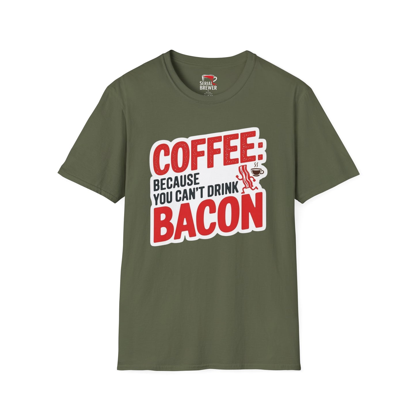 Coffee: Because You Can't Drink Bacon T-Shirt — Funny Breakfast Lover Tee