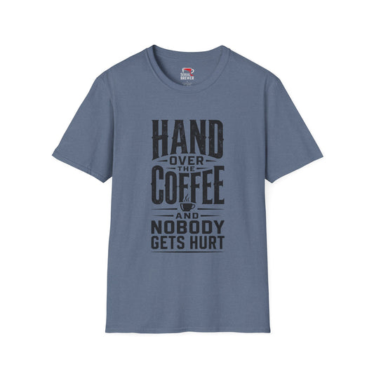 "Hand Over the Coffee and Nobody Gets Hurt" Coffee Tee