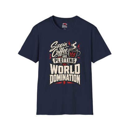 Sippin' Coffee and Plotting T-Shirt — Funny Coffee Lover Tee for World Domination