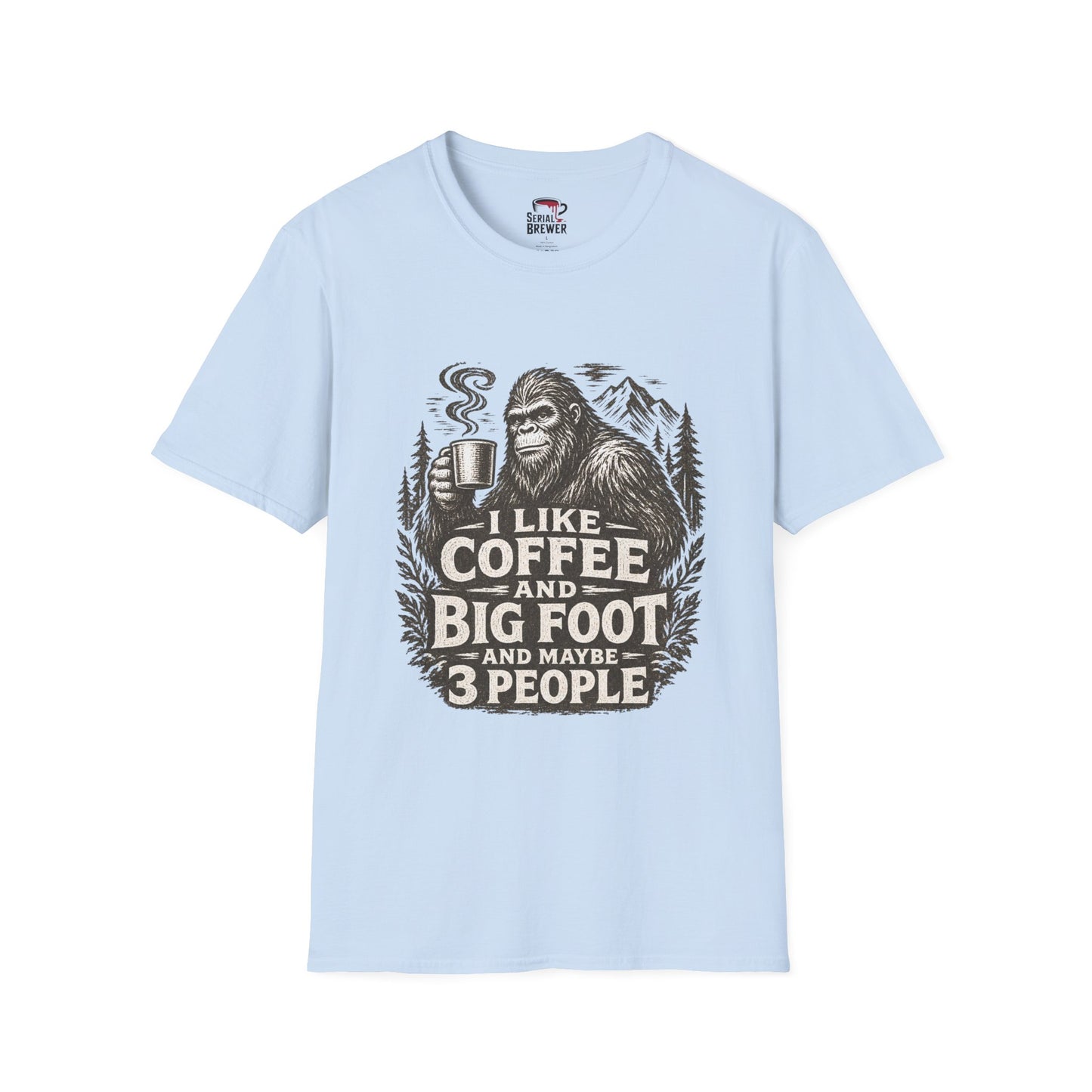 “I Like Coffee and Bigfoot (And Maybe 3 People)” Tee