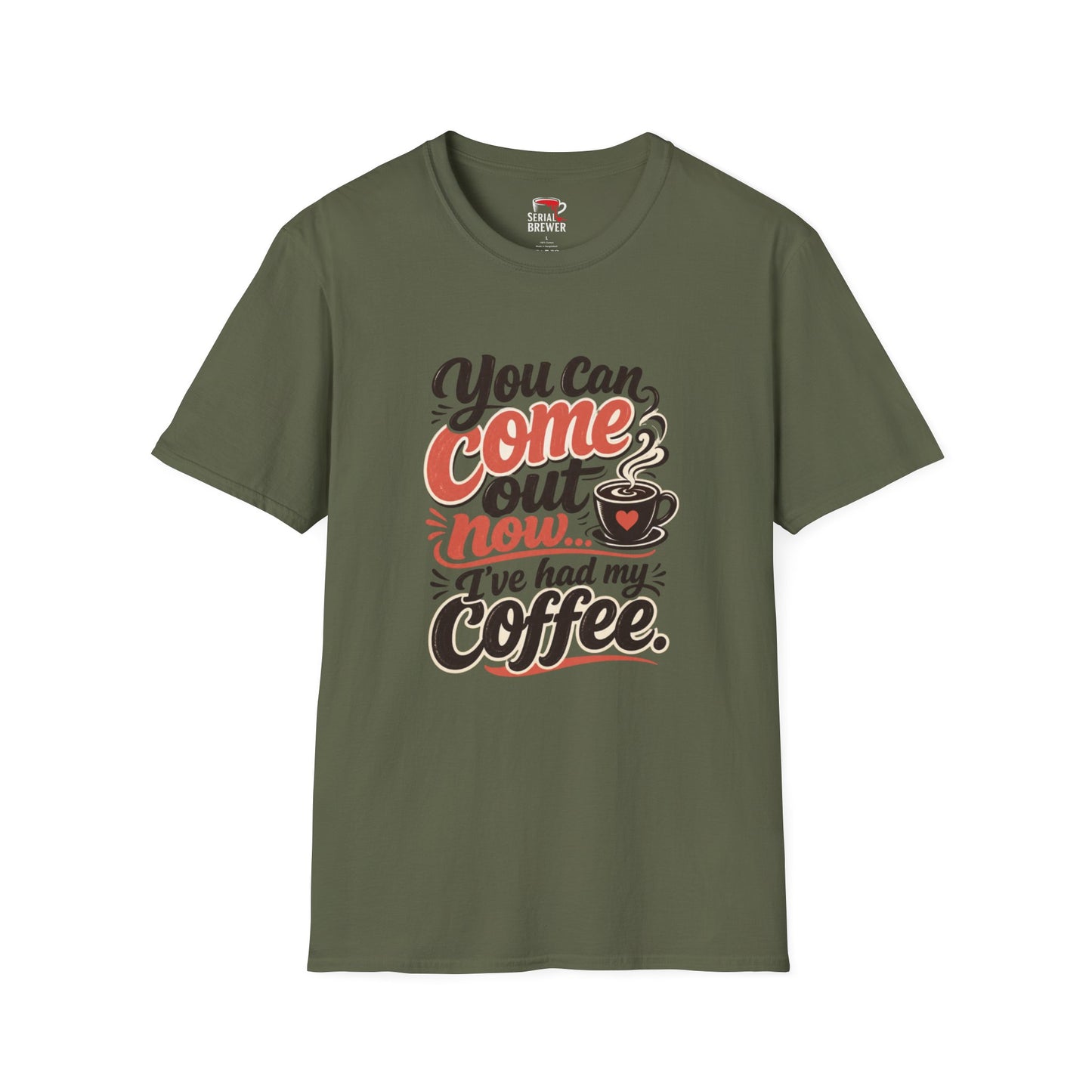 "You Can Come Out Now, I’ve Had My Coffee" Tee