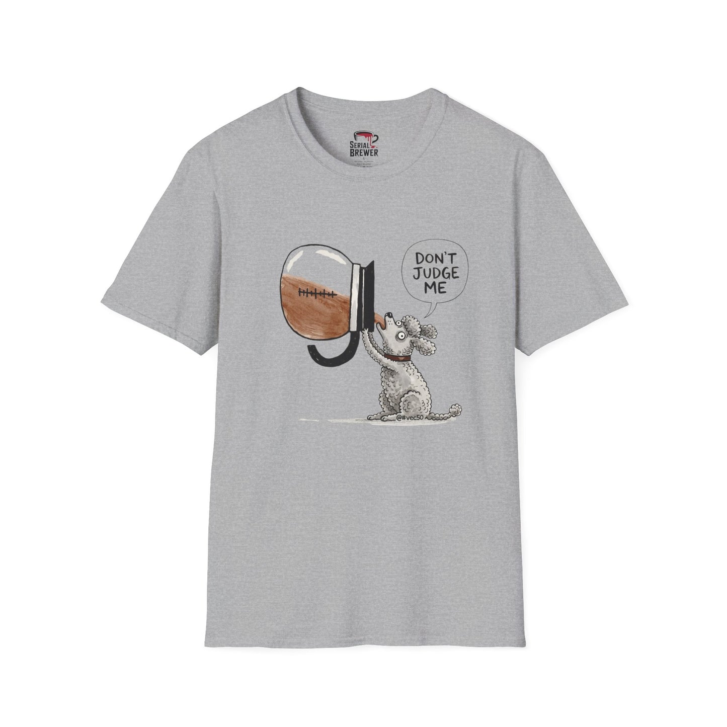 "Don't Judge Me" Dog Coffee T-Shirt