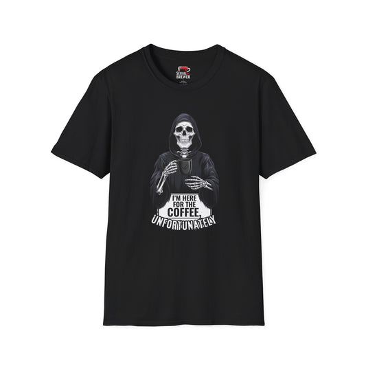 Skull Reaper Coffee T-Shirt — "I'm Here For The Coffee, Unfortunately"