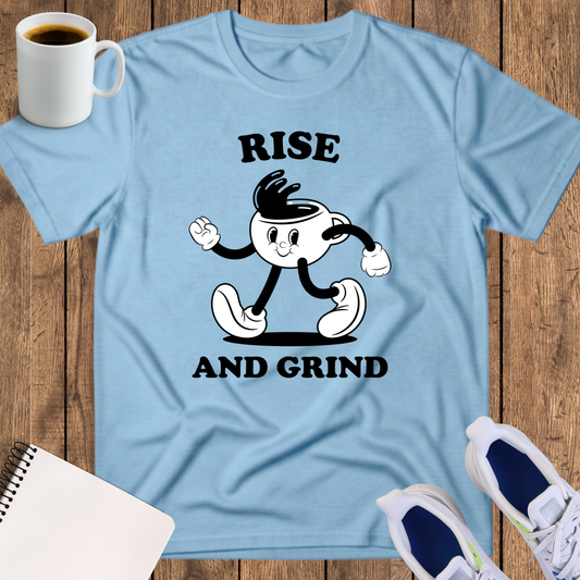 Rise and Grind Coffee Tee